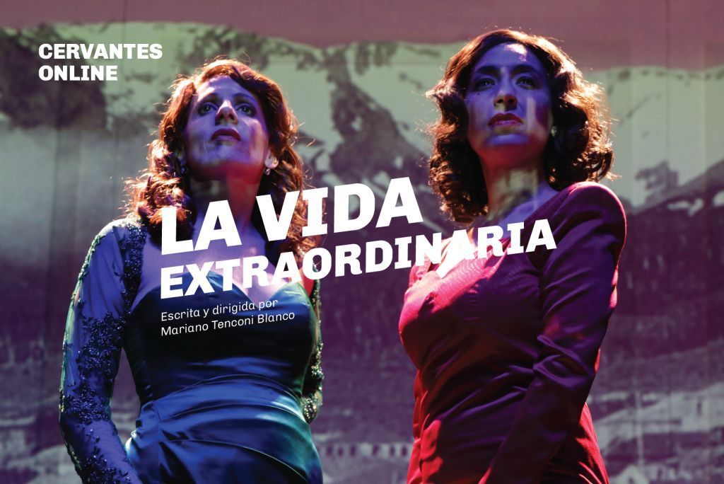 “La vida extraordinaria”: estreno en el Cervantes online y Compartir Cultura